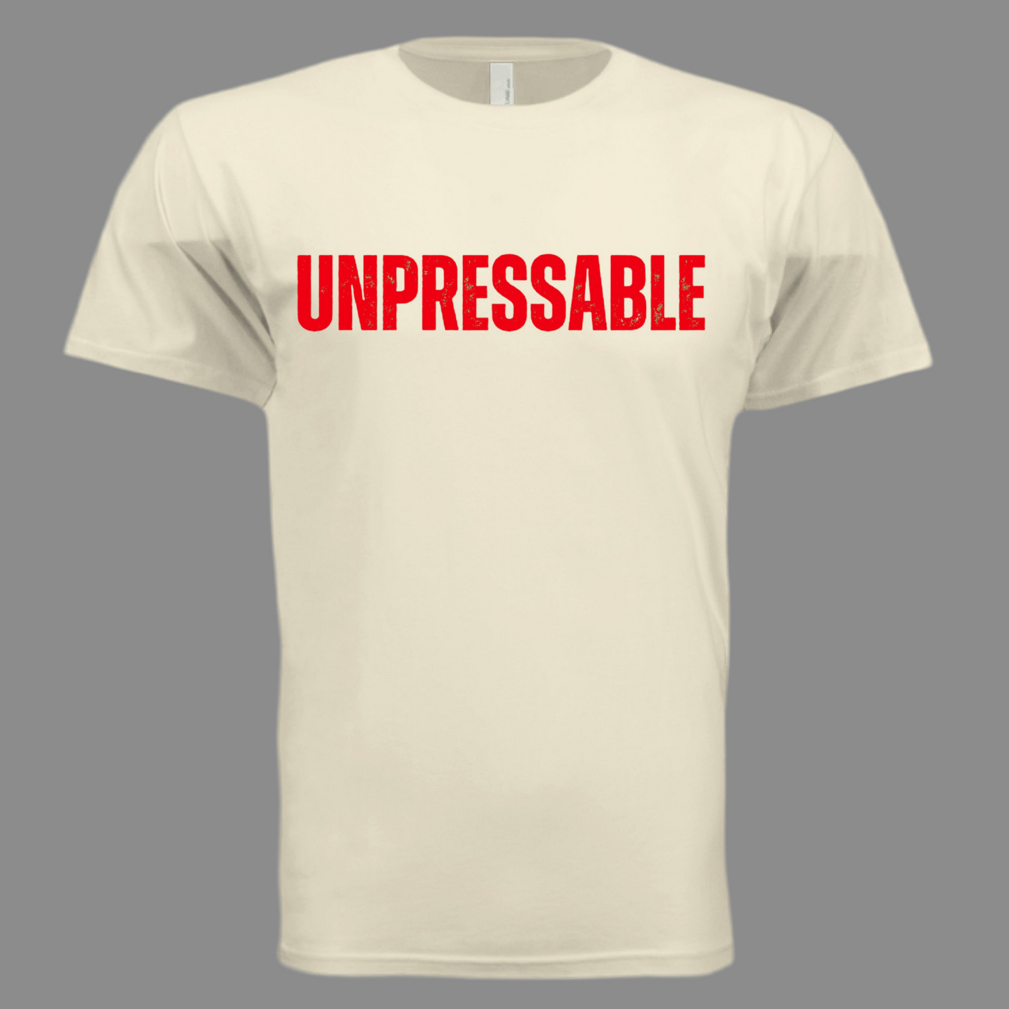 “UNPRESSABLE” Tee (Red Words)