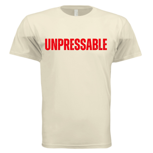 “UNPRESSABLE” Tee (Red Words)